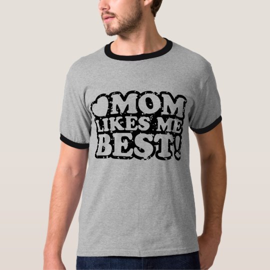 Mum Likes Me Best T-Shirt