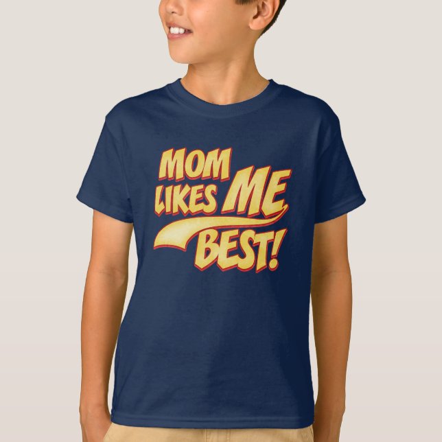Mum Likes ME Best T-Shirt (Front)