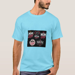 Mum Love Collection. T-Shirt