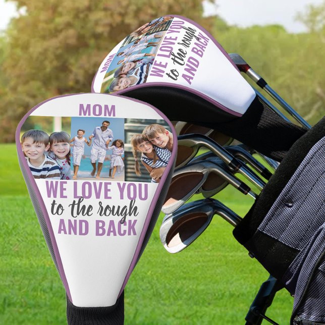 Mum Love You to the Rough and Back | 3 Photo Golf Head Cover (Creator Uploaded)
