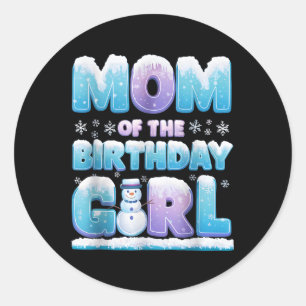 Mum Matching Birthday Girl Winter Snowflake Family Classic Round Sticker