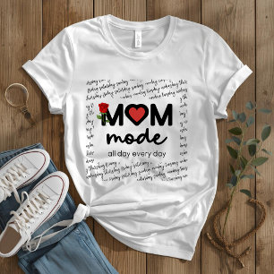 Mum Mode All Day Every Day T-Shirt