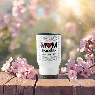 Mum Mode All Day Every Day Travel Mug