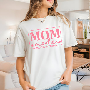 Mum Mode All Day Everyday Shirt, Mother’s Day Gift T-Shirt