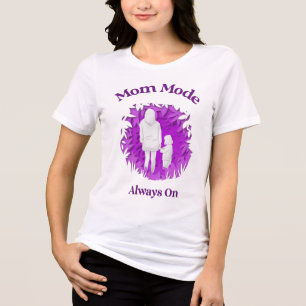 Mum Mode Always On – Funny Motherhood Life Tri-Blend Shirt