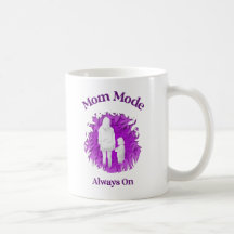 Mum Mode Always On – Funny Mother's Mug for Everyd