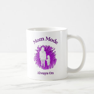 Mum Mode Always On – Funny Mother's Mug for Everyd