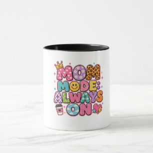 Mum Mode Always On,mothers day Gift Mug
