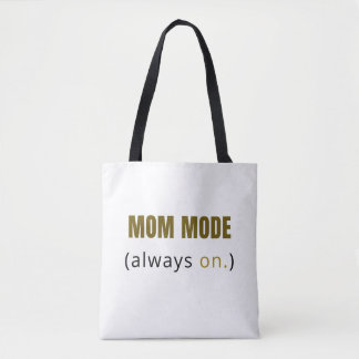 Mum Mode Always On Tote Bag – Minimalist Mum Quote