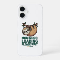 Mum Mode Loading Please Wait Cute Sloth Funny iPho