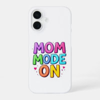 Mum Mode On Colourful Fun Bold Typography iPhone 1