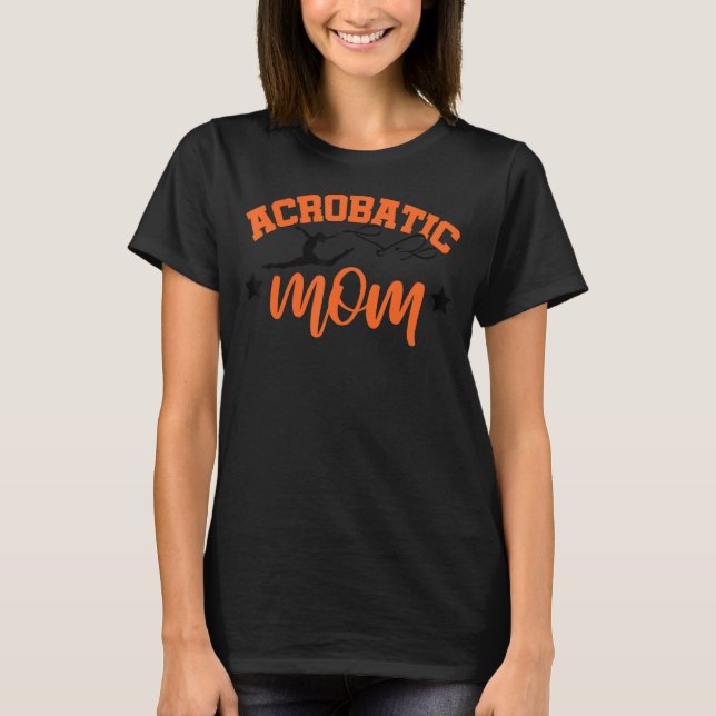 Mum Mother Graphic Gymnast Gymnastics Acrobat Acro T-Shirt (Front)