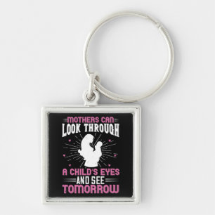 Mum - Mothers can see tomorrow Key Ring