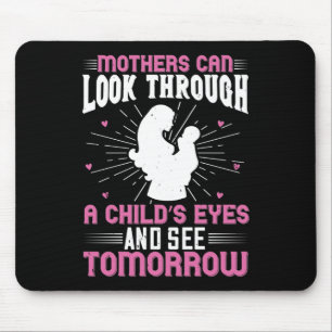 Mum - Mothers can see tomorrow Mouse Mat