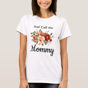 Mum Mother's Day Just Call Me Mummy Shirt