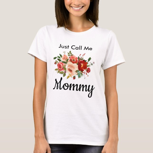Mum Mother's Day Just Call Me Mummy Shirt (Front)