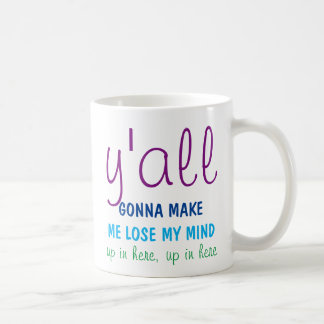 Mum mug - Y'all are going to make me lose my mind