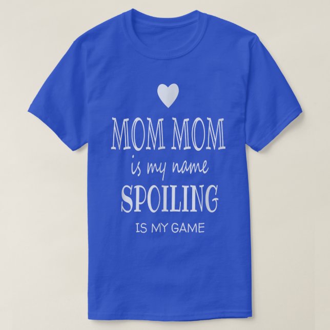Mum Mum Is My Name Mum Mum Gifts from Grandkids fo T-Shirt (Design Front)