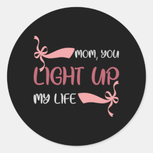 Mum - Mum you light up my life Classic Round Sticker