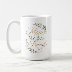 Mum My Best Friend Birthday Botanical Coffee Mug