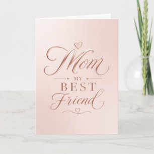 Mum My Best Friend Elegant Rose Gold Typography Card
