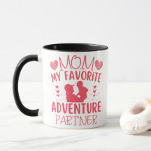 Mum My Favourite Adventure Partner Funny Quote