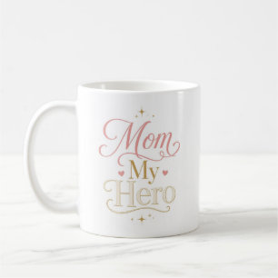 Mum My Hero Elegant Pink Gold Typography Coffee Mug
