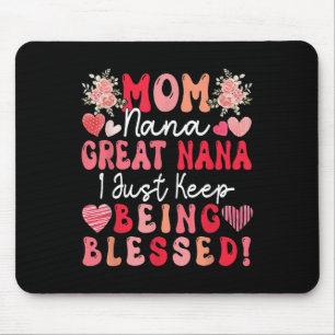 Mum Nana Great Nana Just Keep Being Blessed Mother Mouse Mat