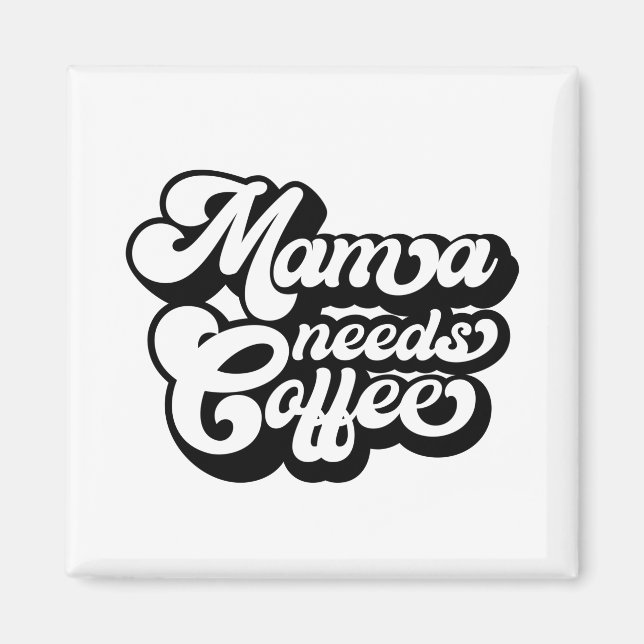 mum needs coffee in the morning  magnet (Front)