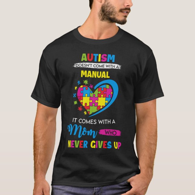 Mum Never Gives Up Autism Awareness T-Shirt (Front)