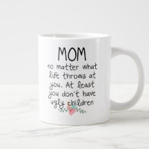 Mum No Matter What Life Throws At You Coffee Mug