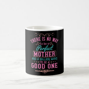 Mum - No way to be a perfect mother Coffee Mug