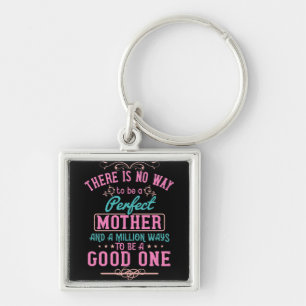 Mum - No way to be a perfect mother Key Ring