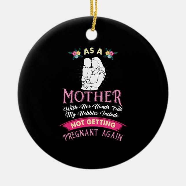 Mum - Not Getting Pregnant Again Ceramic Tree Decoration (Front)