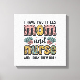 Mum Nurse Floral Vintage Quote Design_1 Canvas Print