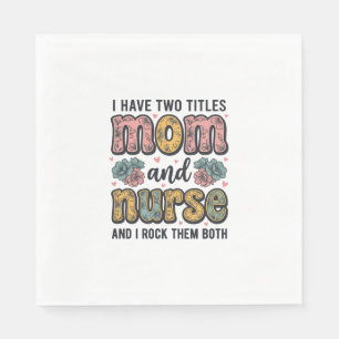 Mum Nurse Floral Vintage Quote Design_1 Napkin