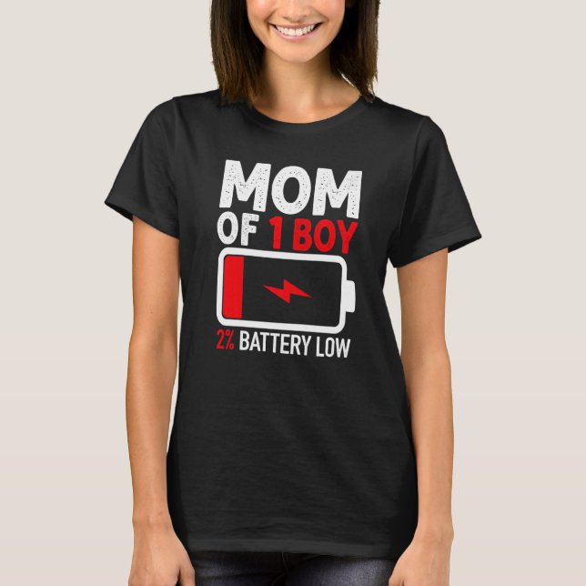 Mum of 1 Boy Low Battery from Son Mothers Day Wome T-Shirt (Front)