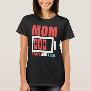 Mum of 2 Boys & 1 Girl for Mother s Day & Mama s B T-Shirt