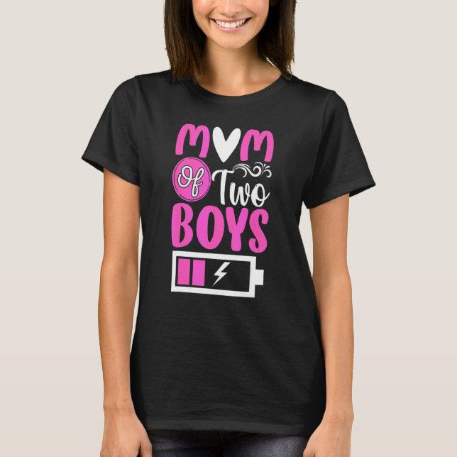 Mum Of 2 Boys Low Battery Level Graphic Love Your  T-Shirt (Front)