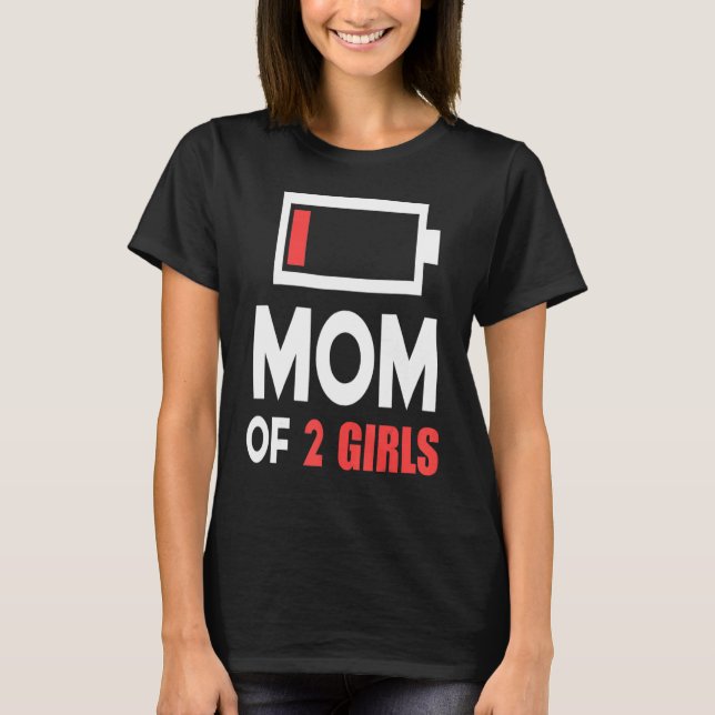 Mum Of 2 Girls   From Daughter Mothers Day Birthda T-Shirt (Front)