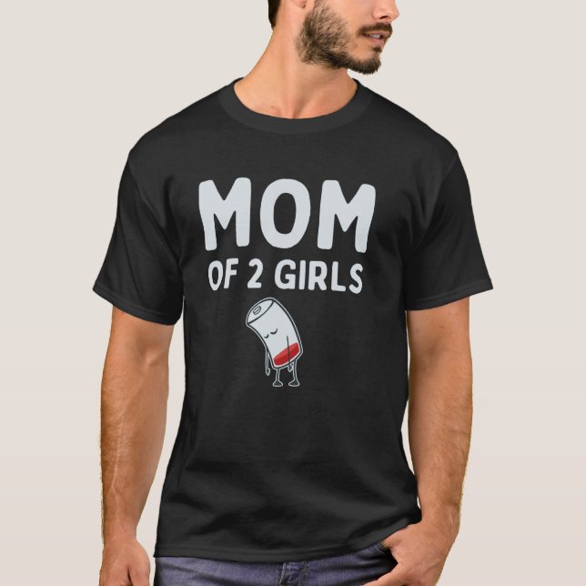 Mum of 2 Girls Funny Mother Humour Best Mama Ever T-Shirt (Front)