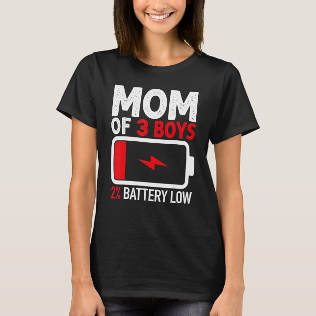 Mum of 3 Boys Low Battery   from Son Mothers Day W T-Shirt (Front)