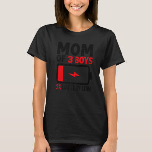 Mum of 3 Boys Low Battery  from Son Mother's Day W T-Shirt