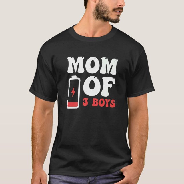 Mum Of 3 Boys Mother Of Three Boys  Tired Battery  T-Shirt (Front)