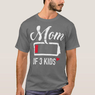 Mum of 3 kids low battery T-Shirt