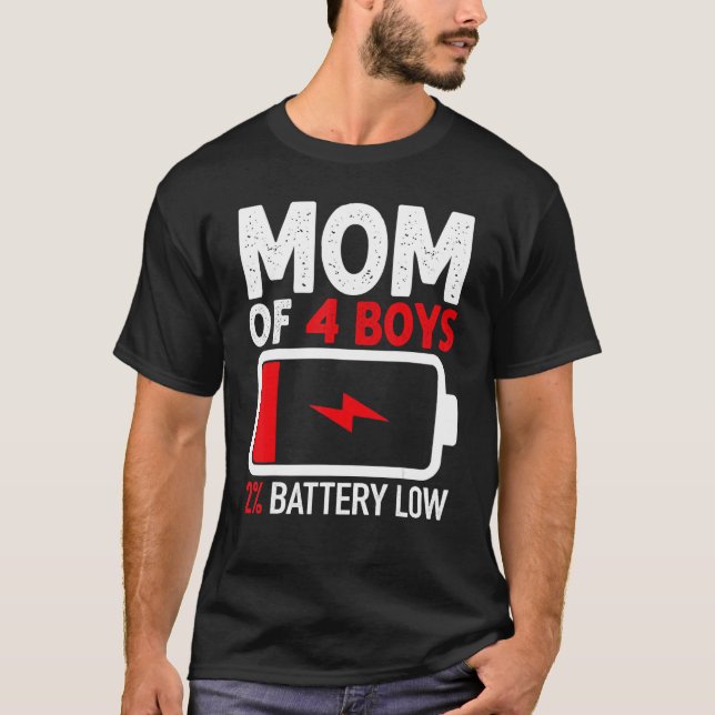 Mum of 4 Boys Low Battery   from Son Mothers Day W T-Shirt (Front)