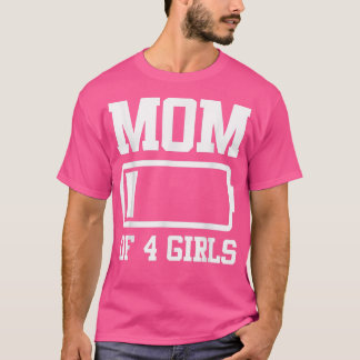 Mum of 4 Girls  Funny Mother's Day T-Shirt Copy Co