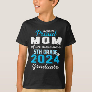 Mum Of 5th Grade Graduate 2024 Elementary Graduati T-Shirt