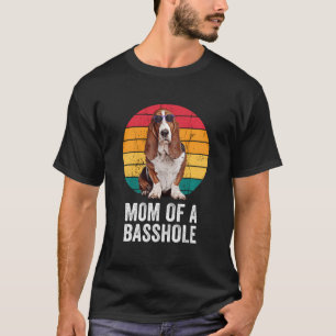Mum Of A Basshole Funny Vintage Basset Hound Mum D T-Shirt