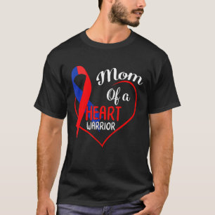 Mum Of A Heart Warrior CHD Awareness Heart Bypass  T-Shirt
